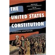 The United States Constitution A Graphic Adaptation by Hennessey, Jonathan; McConnell, Aaron, 9780809094707