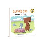Clever Cub Forgives a Friend by Hartman, Bob; Brown, Steve, 9780830784707