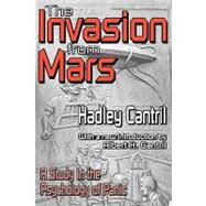 The Invasion from Mars: A Study in the Psychology of Panic by Cantril,Hadley, 9781412804707