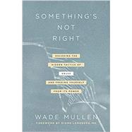 Something's Not Right by Mullen, Wade, 9781496444707