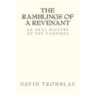 The Ramblings of a Revenant by Tromblay, David, 9781514184707