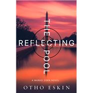 The Reflecting Pool by Eskin, Otho, 9781608094707