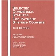 Selected Commercial Statutes, for Payment Systems Courses: 2015 Edition by Chomsky, Carol; Kunz, Christina; Schiltz, Elizabeth; Tabb, Charles, 9781634594707