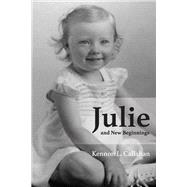 Julie and New Beginnings by Callahan, Kennon, 9781734104707