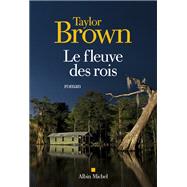 Le Fleuve des rois by Taylor Brown, 9782226444707