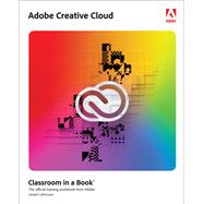 Adobe Creative Cloud Classroom in a Book by Labrecque, Joseph, 9780137914708