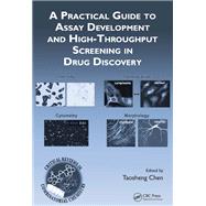 A Practical Guide to Assay Development and High-throughput Screening in Drug Discovery by Chen, Taosheng, 9780367384708