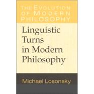 Linguistic Turns in Modern Philosophy by Michael Losonsky, 9780521654708