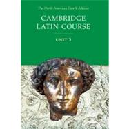 Cambridge Latin Course Unit 3 Student Text North American edition by Corporate Author North American Cambridge Classics Project, 9780521894708