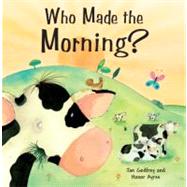 Who Made the Morning? by Godfrey, Jan, 9780979824708