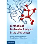 Methods of Molecular Analysis in the Life Sciences by Hofmann, Andreas; Simon, Anne; Grkovic, Tanja; Jones, Malcolm, 9781107044708