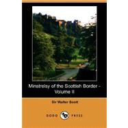 Minstrelsy of the Scottish Border by SCOTT SIR WALTER, 9781406574708