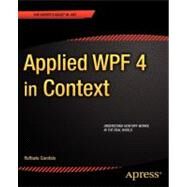 Applied Wpf 4 in Context: Applied Wpf 4 in Context by Garofalo, Raffaele, 9781430234708