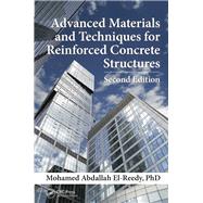 Advanced Materials and Techniques for Reinforced Concrete Structures, Second Edition by El-Reedy, Ph.D; Mohamed Abdall, 9781498724708