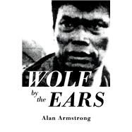 Wolf by the Ears by Armstrong, Alan, 9781543954708
