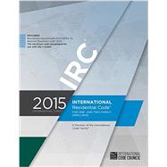 2015 International Residential Code for One- and Two-Family Dwellings by International Code Council, 9781609834708