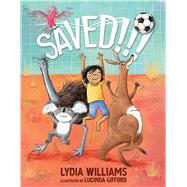 Saved!!! by Williams, Lydia; Gifford, Lucinda, 9781760524708