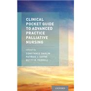 Clinical Pocket Guide to Advanced Practice Palliative Nursing by Dahlin, Constance; Coyne, Patrick; Ferrell, Betty, 9780190204709