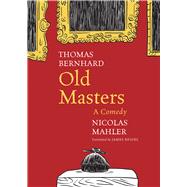 Old Masters by Bernhard, Thomas; Reidel, James; Mahler, Nicolas, 9780857424709