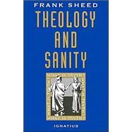 Theology and Sanity by Sheed, Frank, 9780898704709