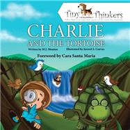 Charlie and the Tortoise by Mouton M. J.; Cuevas, Jezreel S.; Maria, Cara Santa, 9780998314709