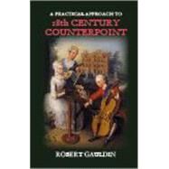 A Practical Approach to 18th Century Counterpoint, Revised Edition by Gauldin, Robert, 9781478604709