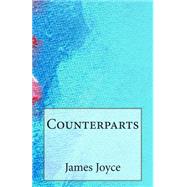 Counterparts by Joyce, James, 9781502734709