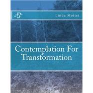 Contemplation for Transformation by Mottet, Linda Kay, 9781503034709