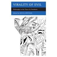 Virality of Evil Philosophy in the Time of a Pandemic by Dwivedi, Divya, 9781538164709