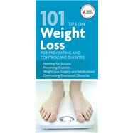 101 Tips on Weight Loss for Preventing and Controlling Diabetes by American Diabetes Association, ADA, 9781580404709