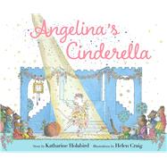 Angelina's Cinderella by Holabird, Katharine; Craig, Helen, 9781665954709