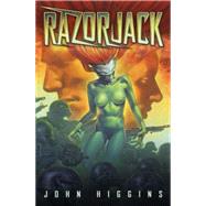 Razorjack by HIGGINS, JOHN, 9781781164709