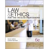 Law and Ethics for Health Professions by Judson, Karen; Harrison, Carlene, 9780073374710