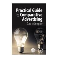 Practical Guide to Comparative Advertising by Corbin, Ruth M.; Bleibaum, Rebecca N.; Jirgal, Tom; Mallen, David; Van Dongen, Christine A., 9780128054710