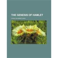 The Genesis of Hamlet by Lewis, Charlton Miner, 9780217084710
