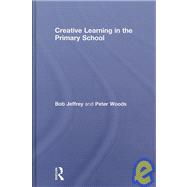 Creative Learning in the Primary School by Jeffrey; Bob, 9780415464710