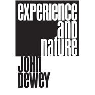 Experience and Nature by Dewey, John, 9780486204710