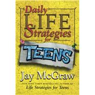 Daily Life Strategies for Teens by McGraw, Jay, 9780743224710