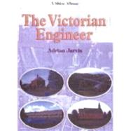 The Victorian Engineer by Jarvis, Adrian, 9780747804710