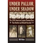 Under Pallor, Under Shadow by Felber, Bill, 9780803234710