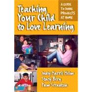 Teaching Your Child to Love Learning by Helm, Judy Harris, 9780807744710