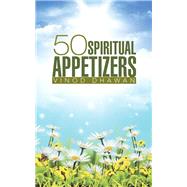 50 Spiritual Appetizers by Dhawan, Vinod, 9781482834710