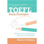 Independent Toefl Essay Strategies by Steinberg, Roberta G., 9781502554710