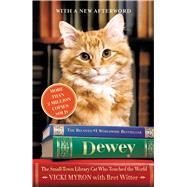 Dewey The Small-Town Library Cat Who Touched the World by Witter, Bret; Myron, Vicki, 9781538744710