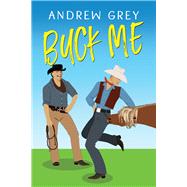 Buck Me by Grey, Andrew, 9781641084710