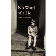 No Word of a Lie by Edwards, Dave, 9781847484710