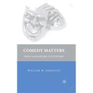 Comedy Matters From Shakespeare to Stoppard by Demastes, William W., 9780230604711