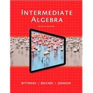 Intermediate Algebra by Bittinger, Marvin L., 9780321924711