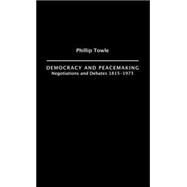Democracy and Peace Making by Towle,Philip, 9780415214711