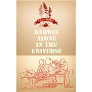 Darwin Alone in the Universe by Farrant, M. A. C., 9780889224711